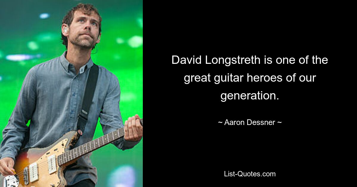 David Longstreth is one of the great guitar heroes of our generation. — © Aaron Dessner