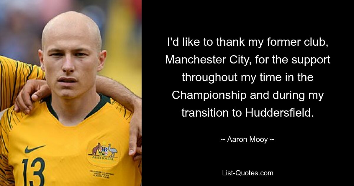 I'd like to thank my former club, Manchester City, for the support throughout my time in the Championship and during my transition to Huddersfield. — © Aaron Mooy