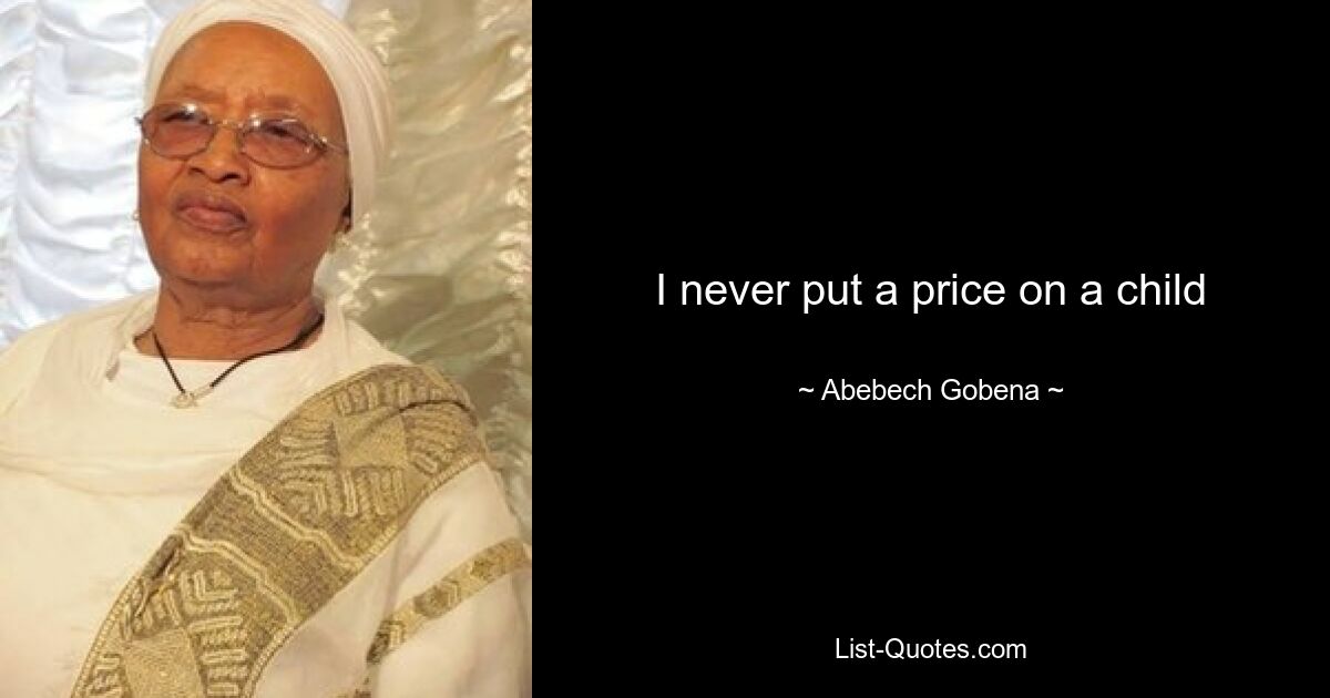 I never put a price on a child — © Abebech Gobena