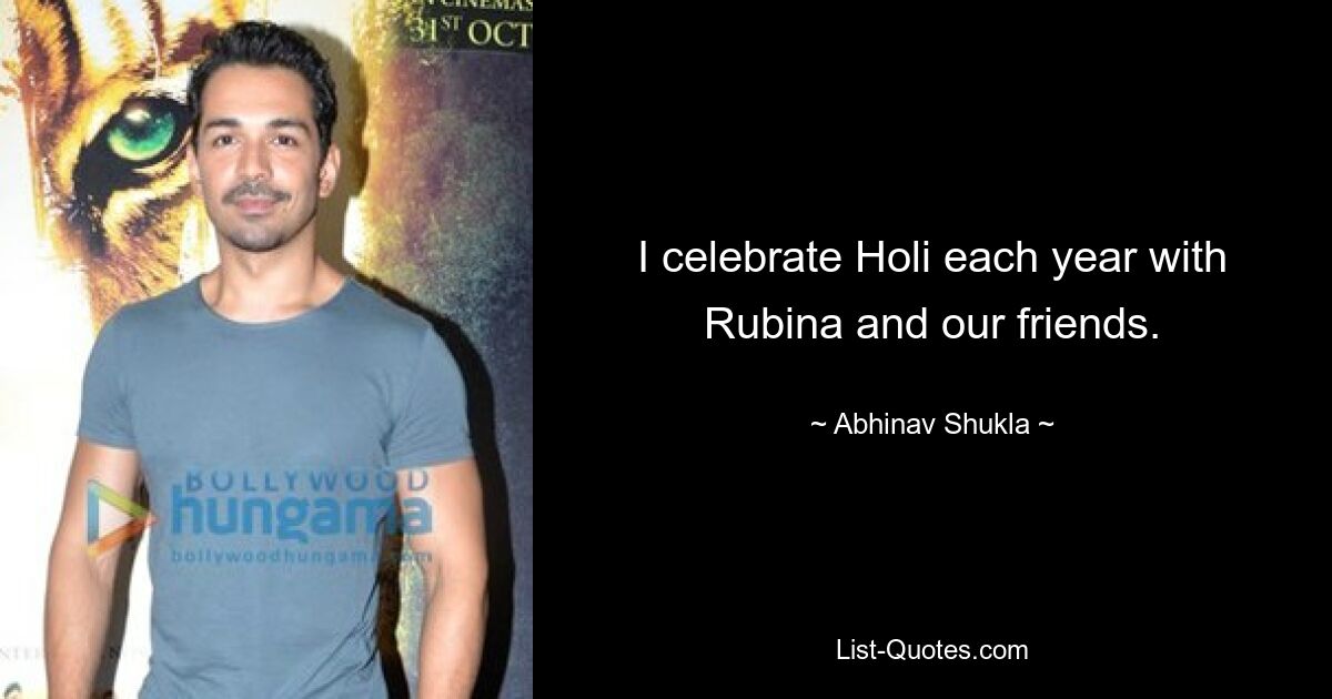 I celebrate Holi each year with Rubina and our friends. — © Abhinav Shukla