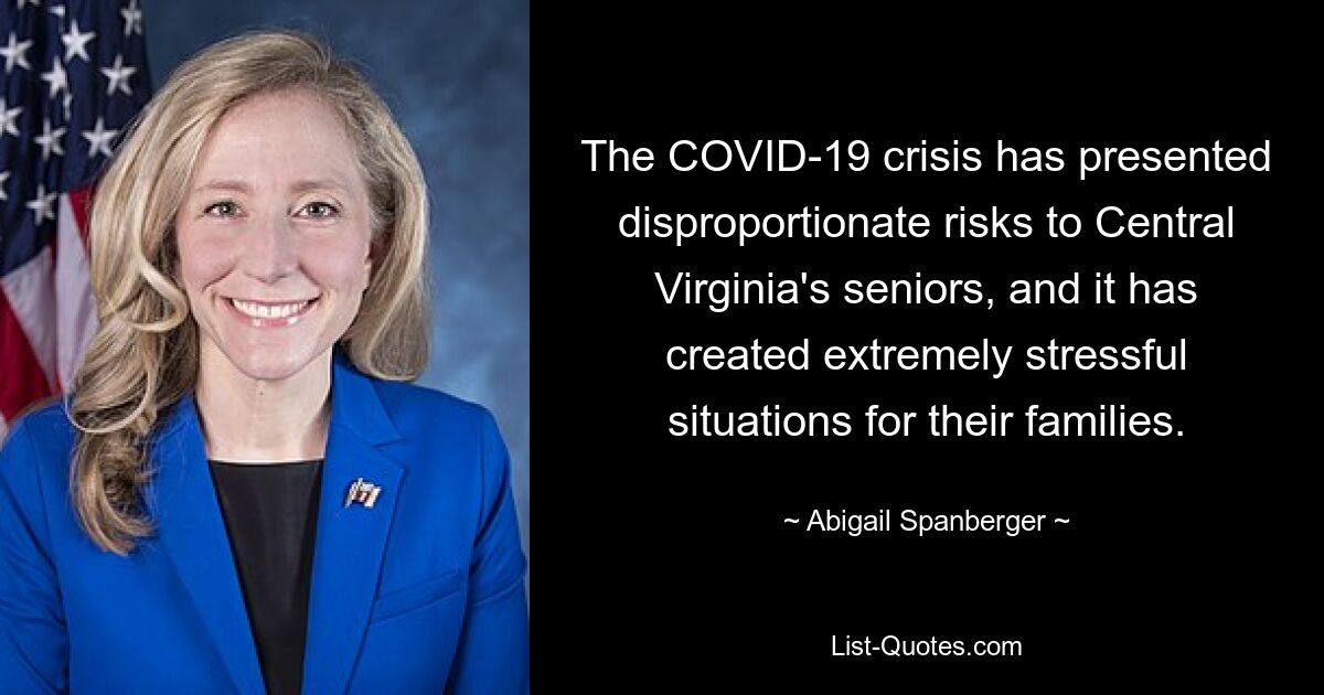 The COVID-19 crisis has presented disproportionate risks to Central Virginia's seniors, and it has created extremely stressful situations for their families. — © Abigail Spanberger