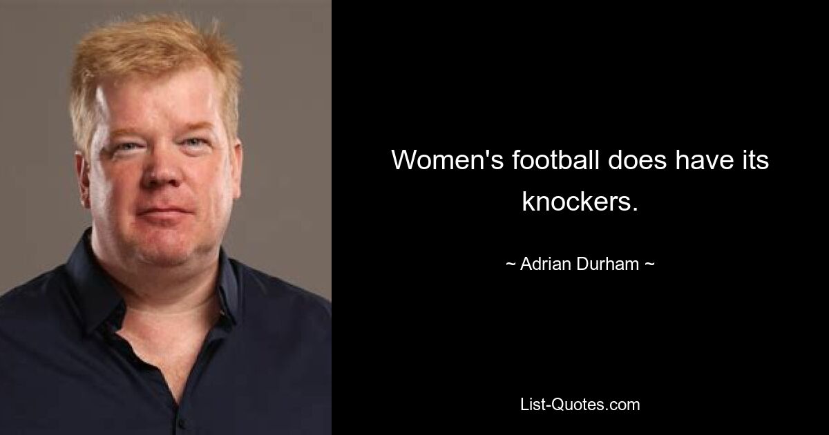 Women's football does have its knockers. — © Adrian Durham