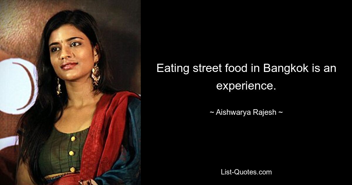 Eating street food in Bangkok is an experience. — © Aishwarya Rajesh