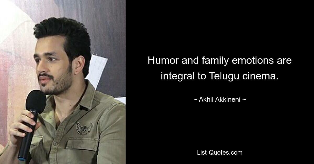 Humor and family emotions are integral to Telugu cinema. — © Akhil Akkineni