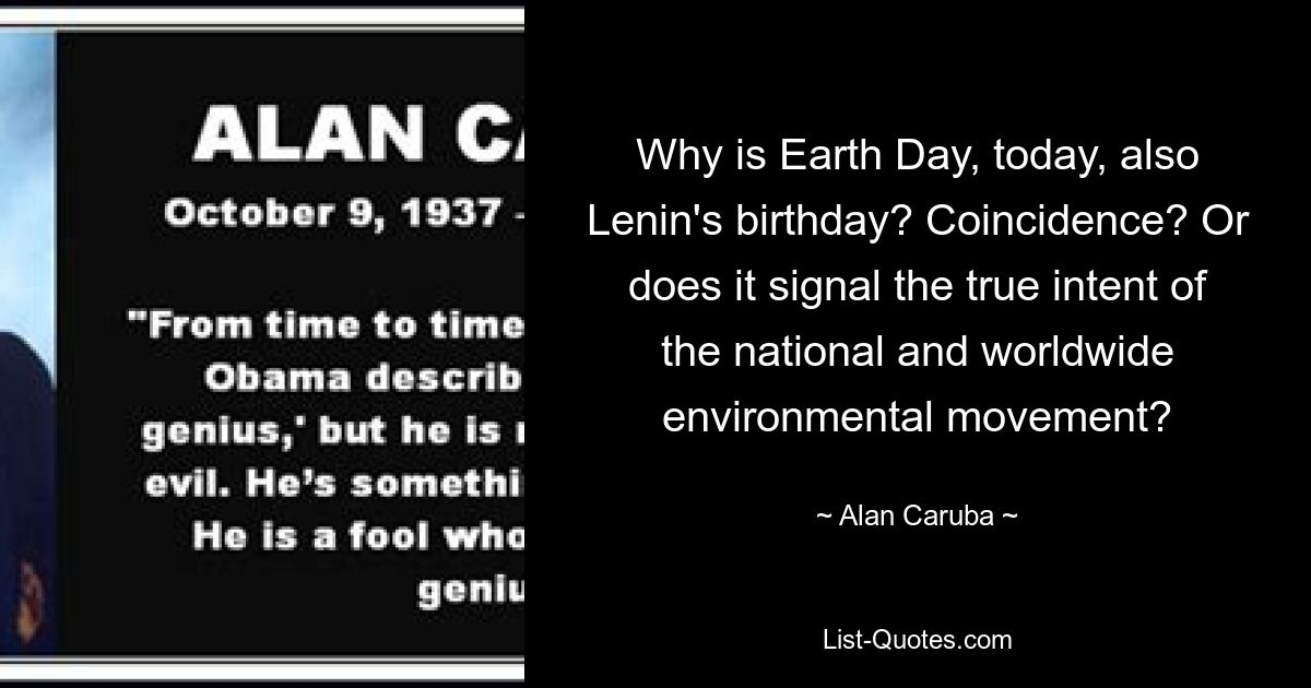 Why is Earth Day, today, also Lenin's birthday? Coincidence? Or does it signal the true intent of the national and worldwide environmental movement? — © Alan Caruba