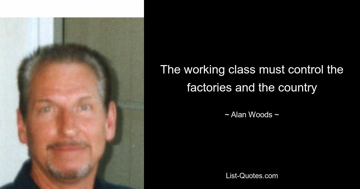 The working class must control the factories and the country — © Alan Woods