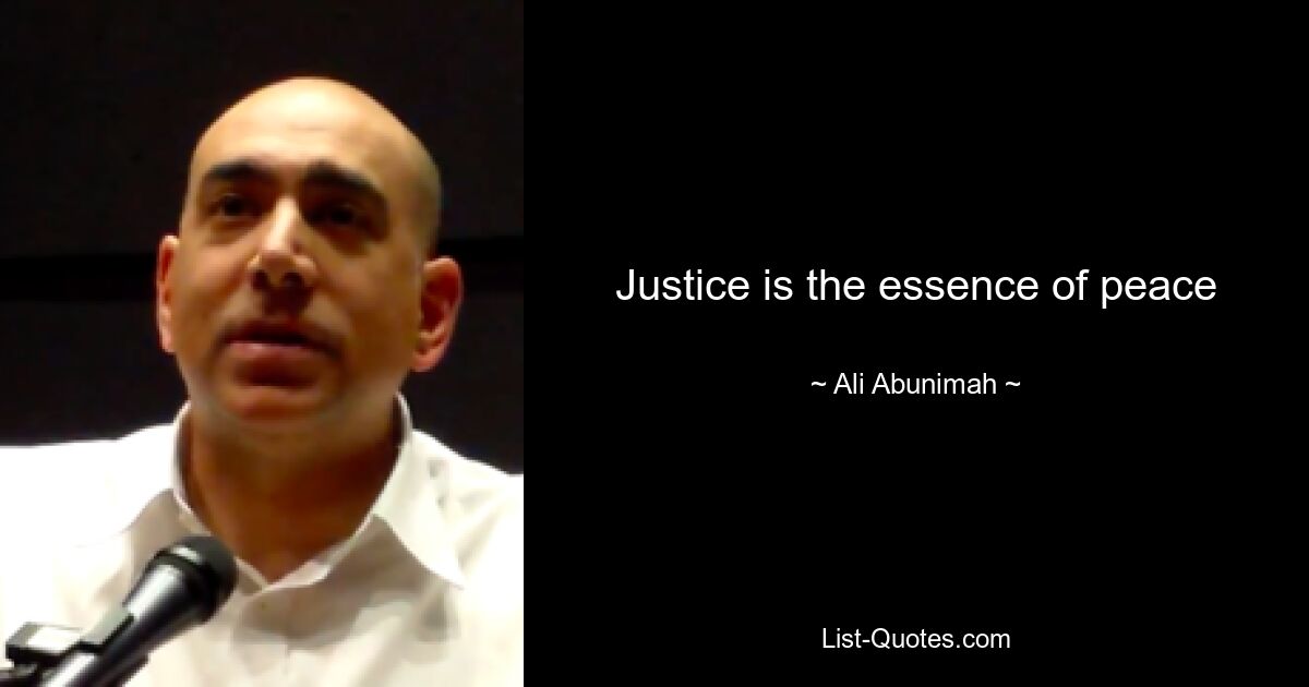 Justice is the essence of peace — © Ali Abunimah