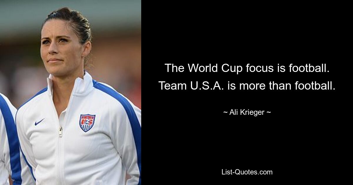 Der Fokus der WM liegt auf dem Fußball. Team USA ist mehr als Fußball. — © Ali Krieger