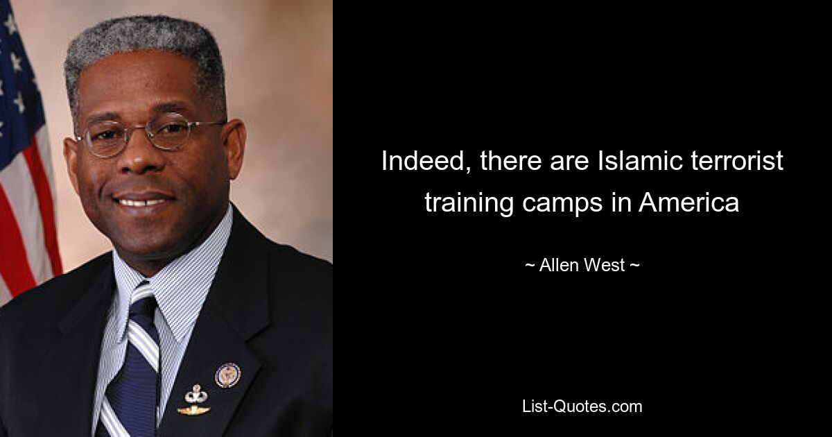 Indeed, there are Islamic terrorist training camps in America — © Allen West