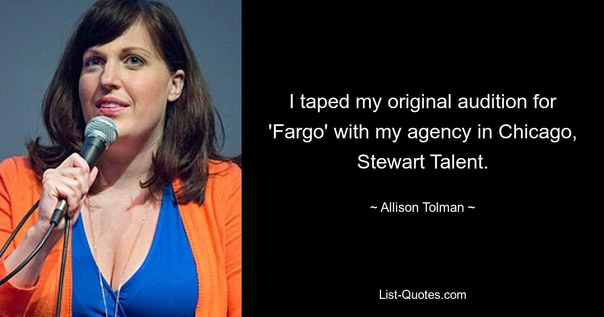 I taped my original audition for 'Fargo' with my agency in Chicago, Stewart Talent. — © Allison Tolman