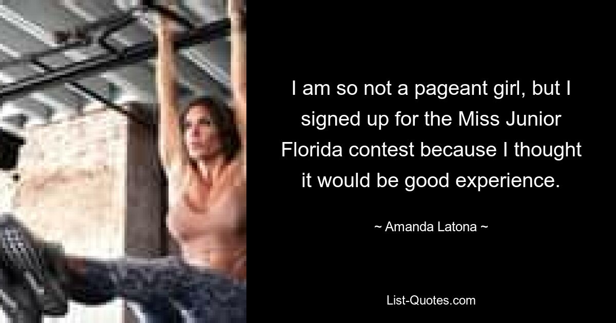 I am so not a pageant girl, but I signed up for the Miss Junior Florida contest because I thought it would be good experience. — © Amanda Latona