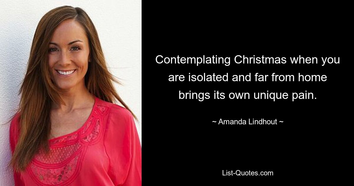 Contemplating Christmas when you are isolated and far from home brings its own unique pain. — © Amanda Lindhout