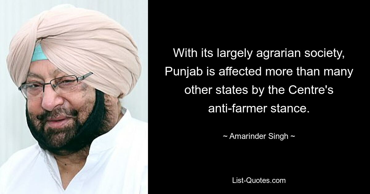 With its largely agrarian society, Punjab is affected more than many other states by the Centre's anti-farmer stance. — © Amarinder Singh