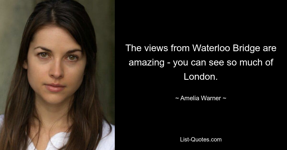 The views from Waterloo Bridge are amazing - you can see so much of London. — © Amelia Warner