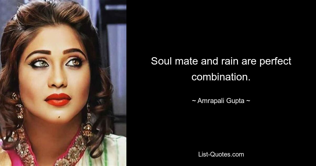 Soul mate and rain are perfect combination. — © Amrapali Gupta