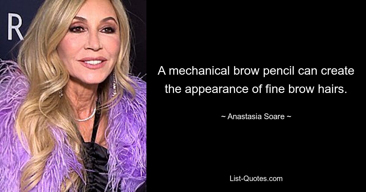 A mechanical brow pencil can create the appearance of fine brow hairs. — © Anastasia Soare