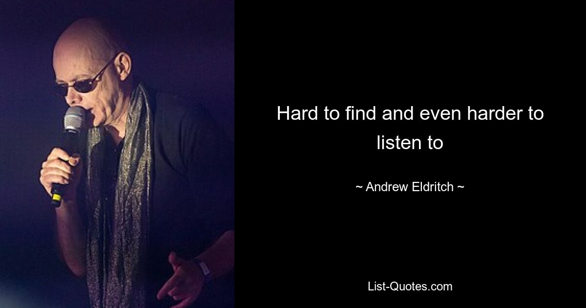 Hard to find and even harder to listen to — © Andrew Eldritch