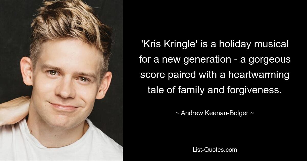 'Kris Kringle' is a holiday musical for a new generation - a gorgeous score paired with a heartwarming tale of family and forgiveness. — © Andrew Keenan-Bolger