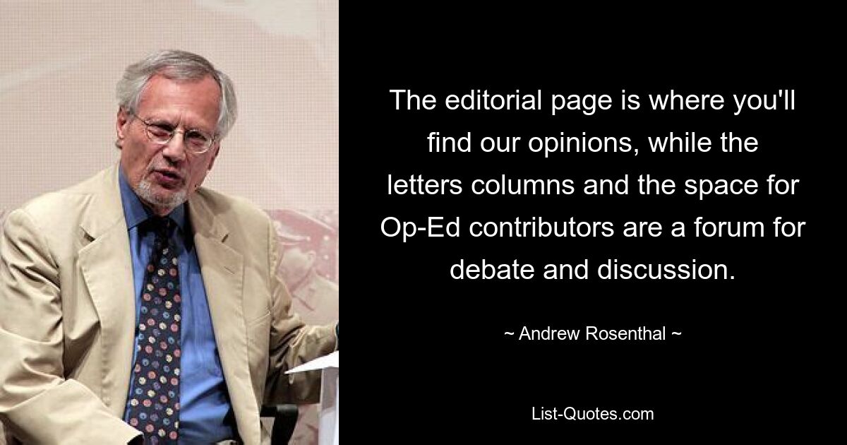 Редакционная страница — это место, где вы найдете наши мнения, а столбцы писем и место для авторов комментариев — это форум для дебатов и дискуссий. — © Эндрю Розенталь 