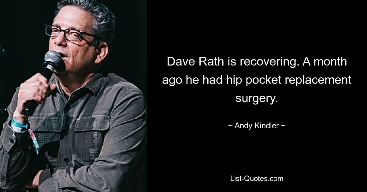 Dave Rath is recovering. A month ago he had hip pocket replacement surgery. — © Andy Kindler