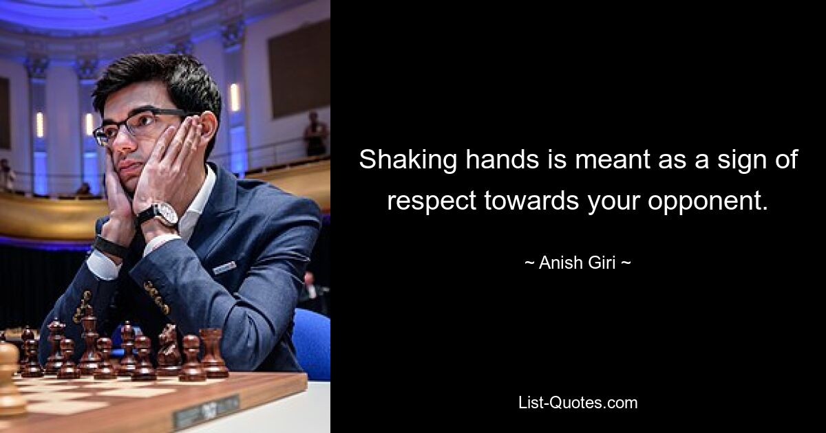 Shaking hands is meant as a sign of respect towards your opponent. — © Anish Giri