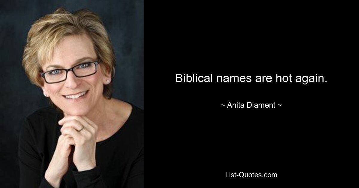 Biblical names are hot again. — © Anita Diament