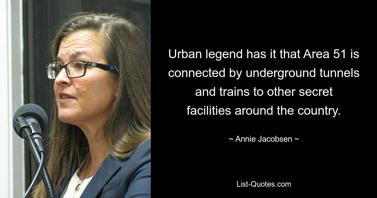Urban legend has it that Area 51 is connected by underground tunnels and trains to other secret facilities around the country. — © Annie Jacobsen
