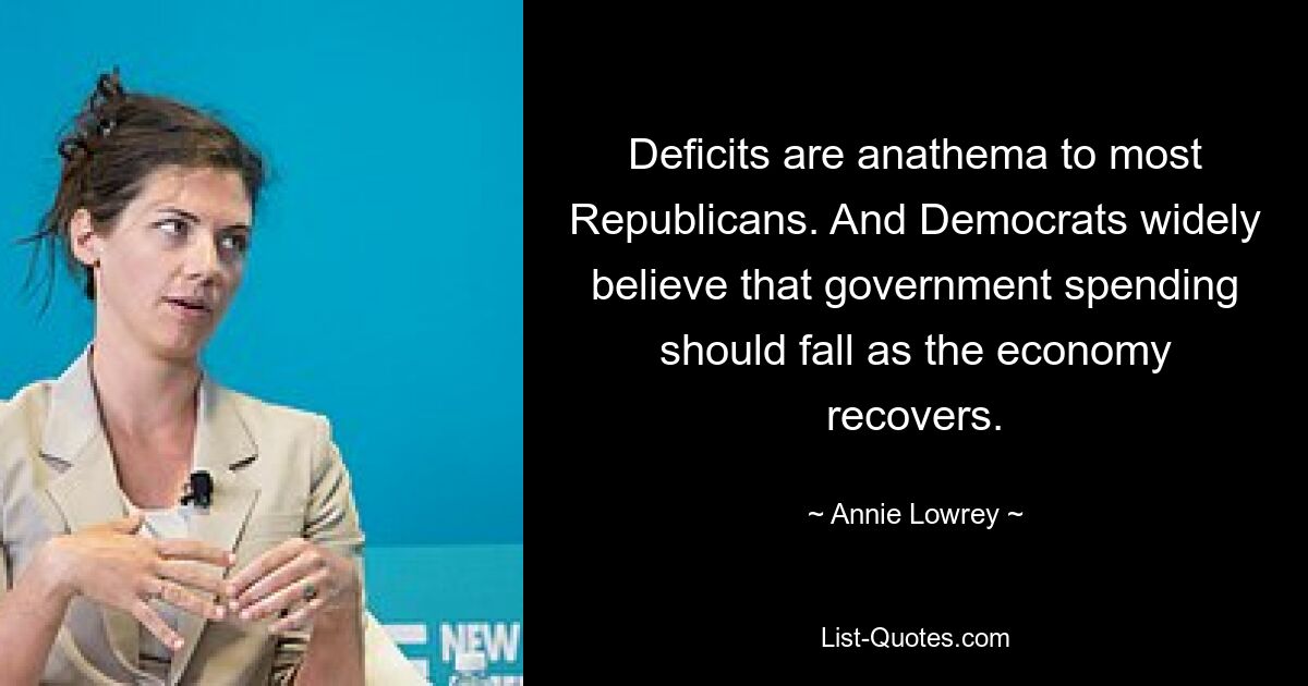 Deficits are anathema to most Republicans. And Democrats widely believe that government spending should fall as the economy recovers. — © Annie Lowrey