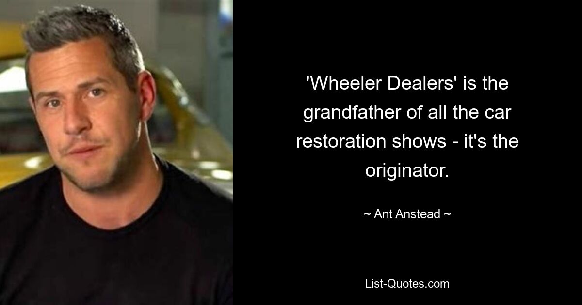 „Wheeler Dealers“ ist der Großvater aller Autorestaurierungsmessen – es ist der Urheber. — © Ant Anstead