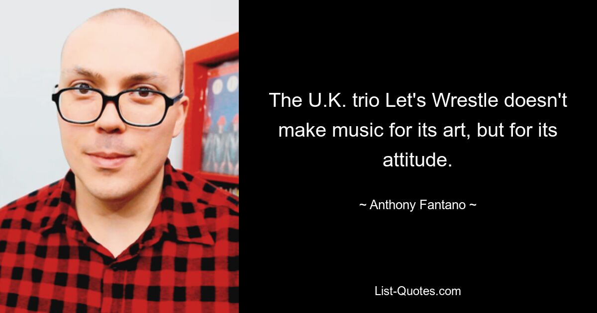 The U.K. trio Let's Wrestle doesn't make music for its art, but for its attitude. — © Anthony Fantano