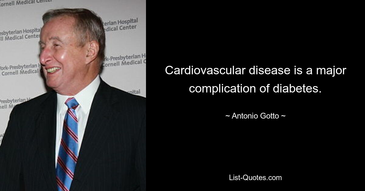 Cardiovascular disease is a major complication of diabetes. — © Antonio Gotto