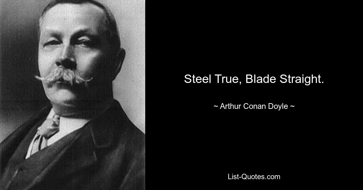 Steel True, Blade Straight. — © Arthur Conan Doyle