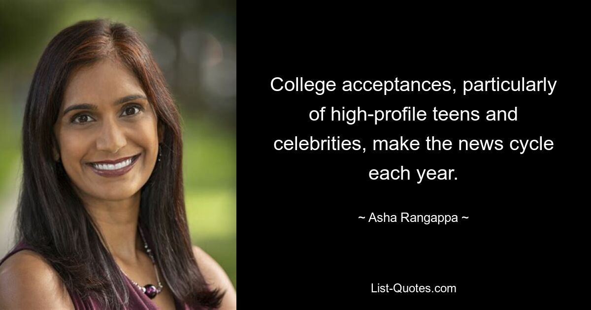 College acceptances, particularly of high-profile teens and celebrities, make the news cycle each year. — © Asha Rangappa