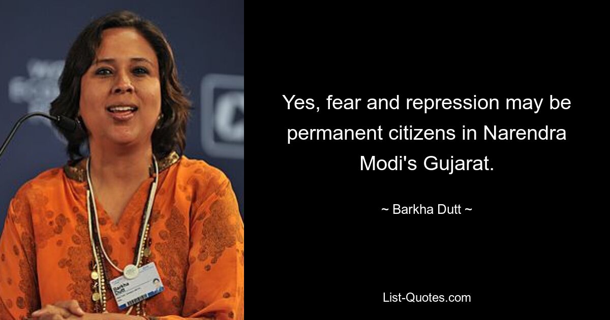 Yes, fear and repression may be permanent citizens in Narendra Modi's Gujarat. — © Barkha Dutt