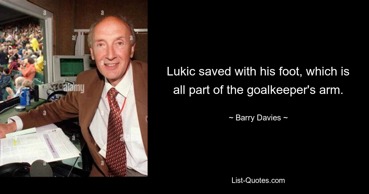 Lukic saved with his foot, which is all part of the goalkeeper's arm. — © Barry Davies