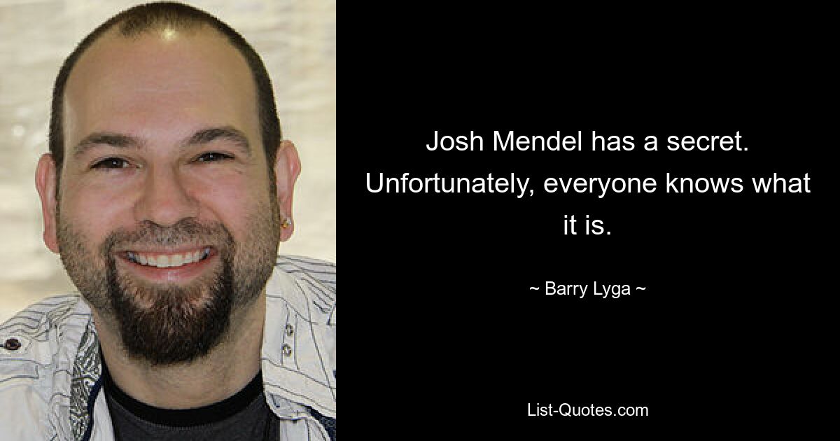 Josh Mendel has a secret. Unfortunately, everyone knows what it is. — © Barry Lyga