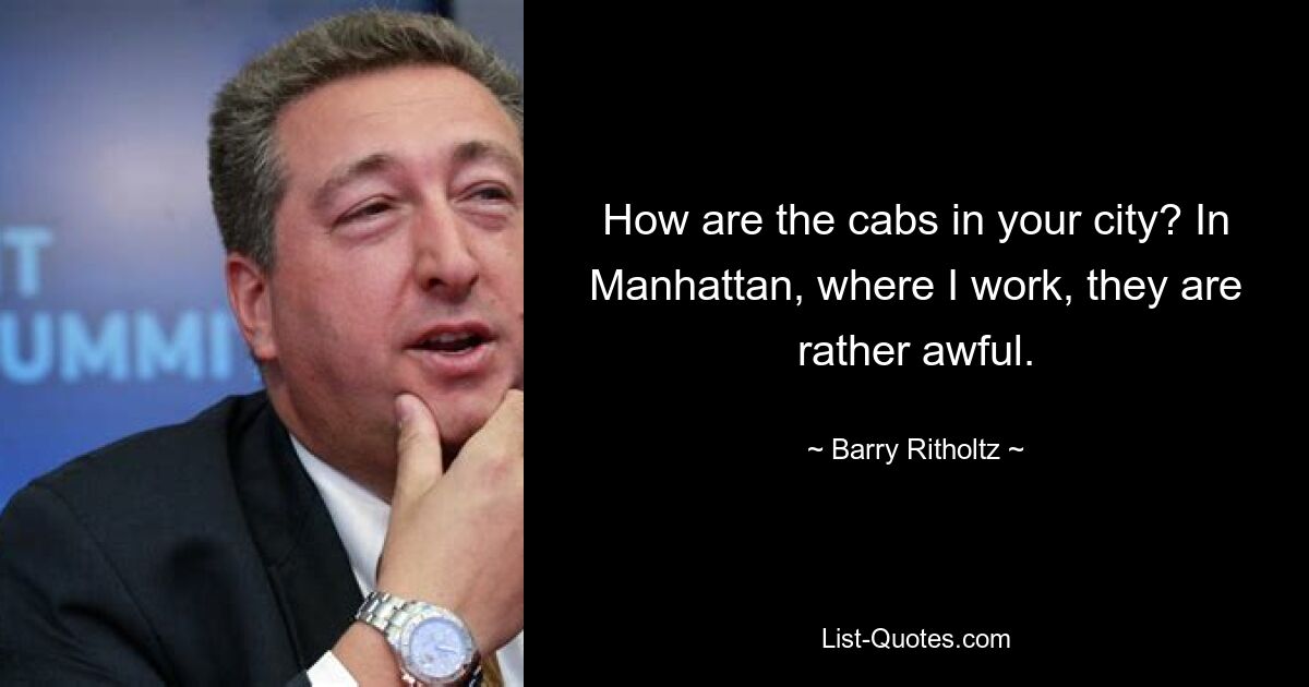 Как такси в вашем городе? На Манхэттене, где я работаю, они довольно ужасны. — © Барри Ритхольц 