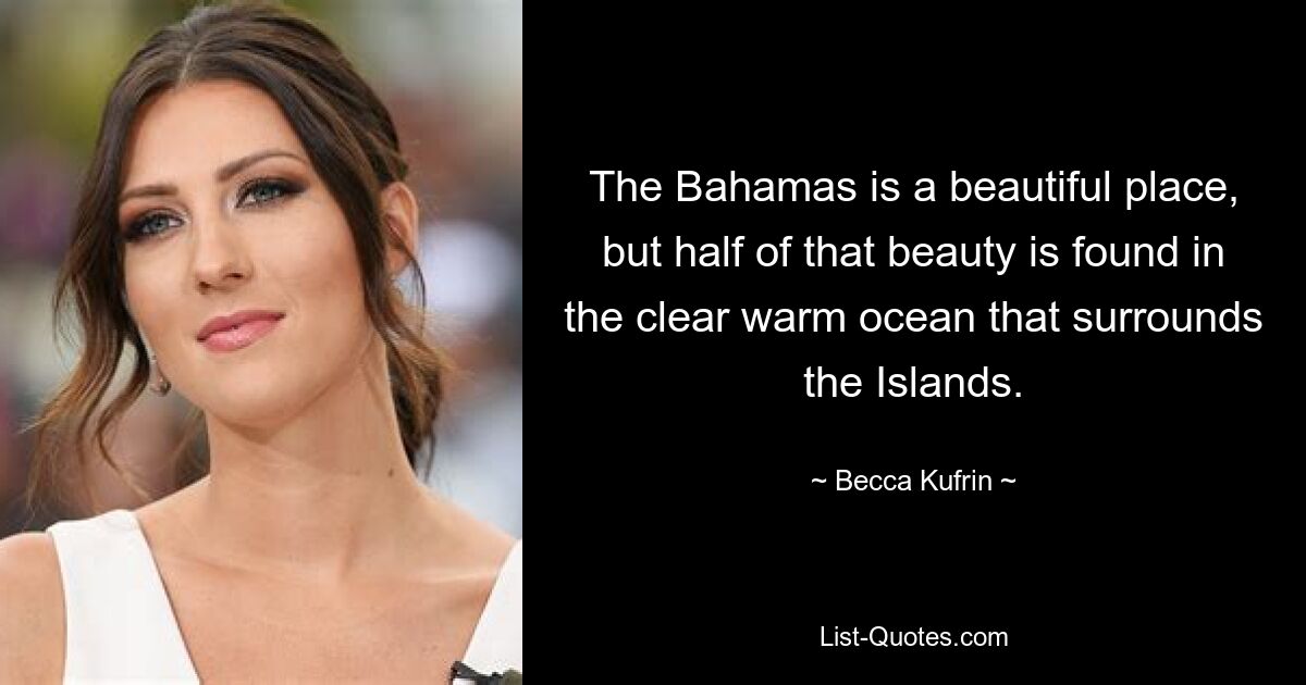 The Bahamas is a beautiful place, but half of that beauty is found in the clear warm ocean that surrounds the Islands. — © Becca Kufrin