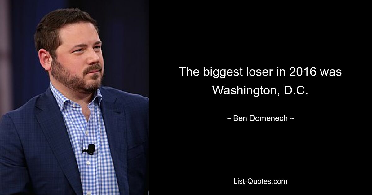 The biggest loser in 2016 was Washington, D.C. — © Ben Domenech