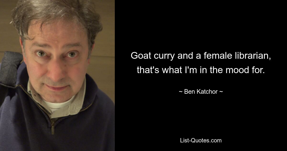 Goat curry and a female librarian, that's what I'm in the mood for. — © Ben Katchor