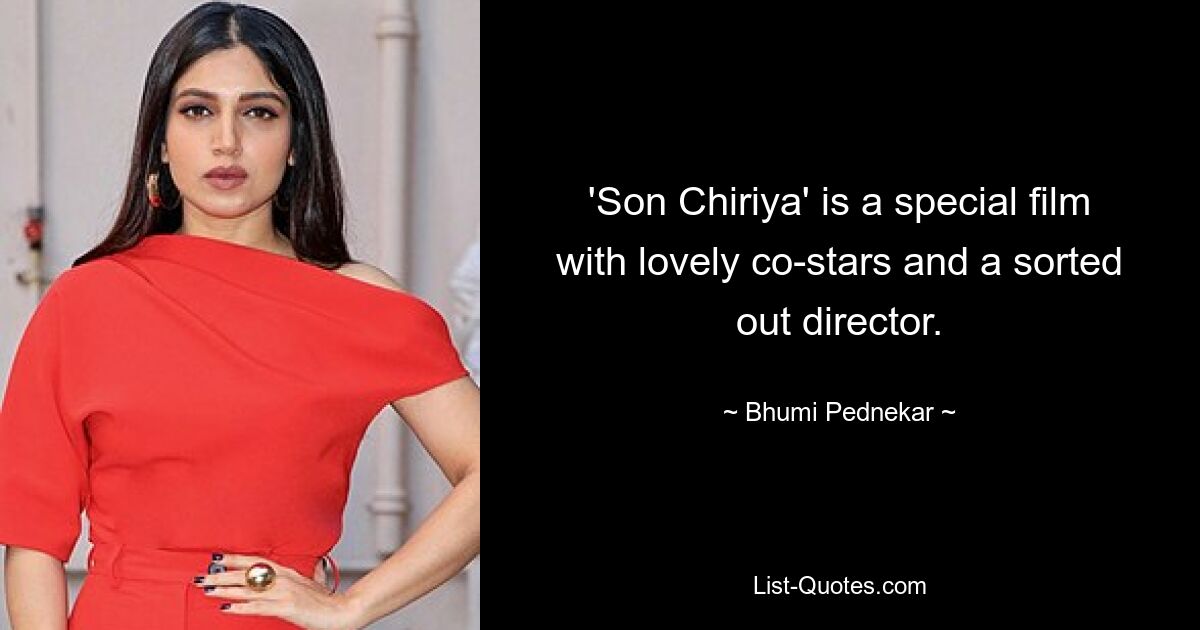 'Son Chiriya' is a special film with lovely co-stars and a sorted out director. — © Bhumi Pednekar