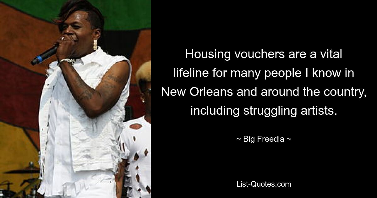 Housing vouchers are a vital lifeline for many people I know in New Orleans and around the country, including struggling artists. — © Big Freedia