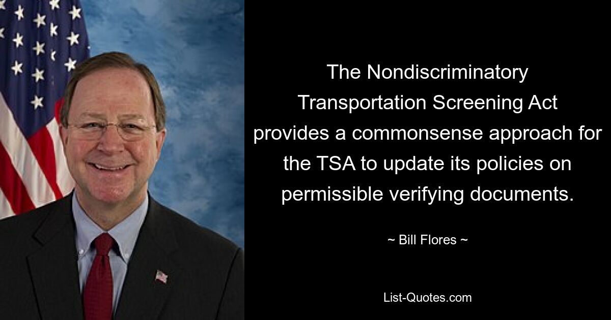 The Nondiscriminatory Transportation Screening Act provides a commonsense approach for the TSA to update its policies on permissible verifying documents. — © Bill Flores