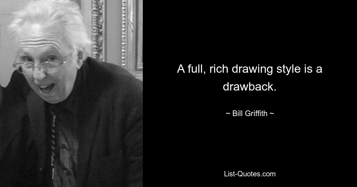 A full, rich drawing style is a drawback. — © Bill Griffith