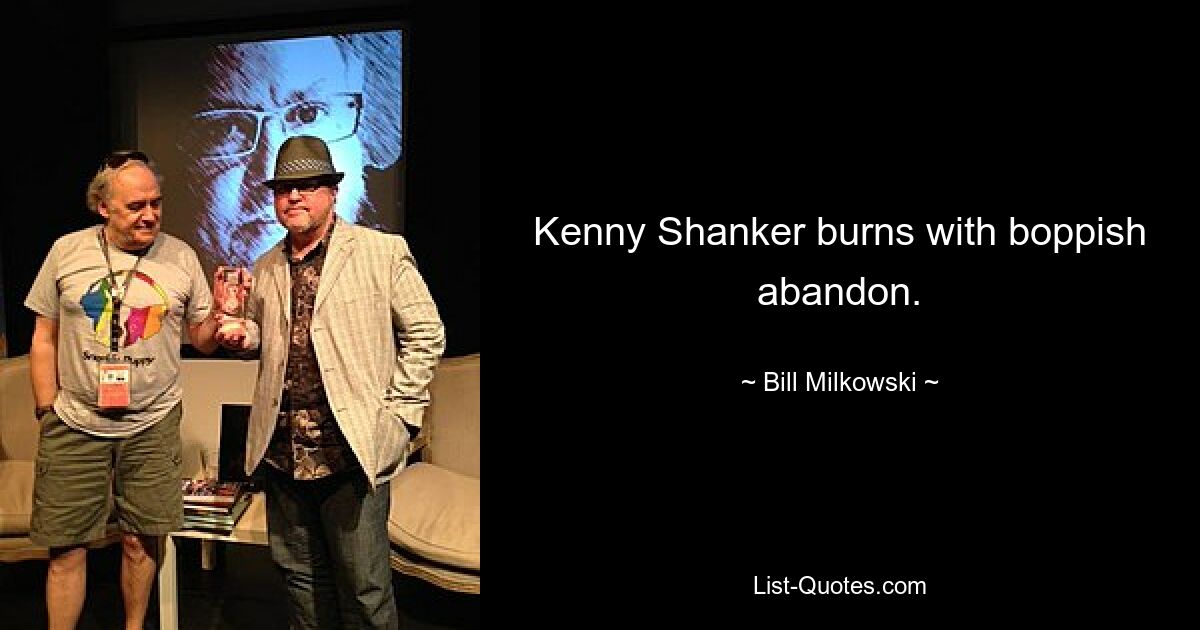 Kenny Shanker burns with boppish abandon. — © Bill Milkowski