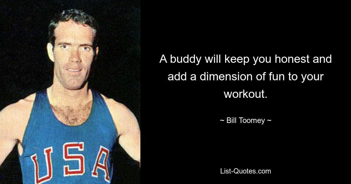 A buddy will keep you honest and add a dimension of fun to your workout. — © Bill Toomey