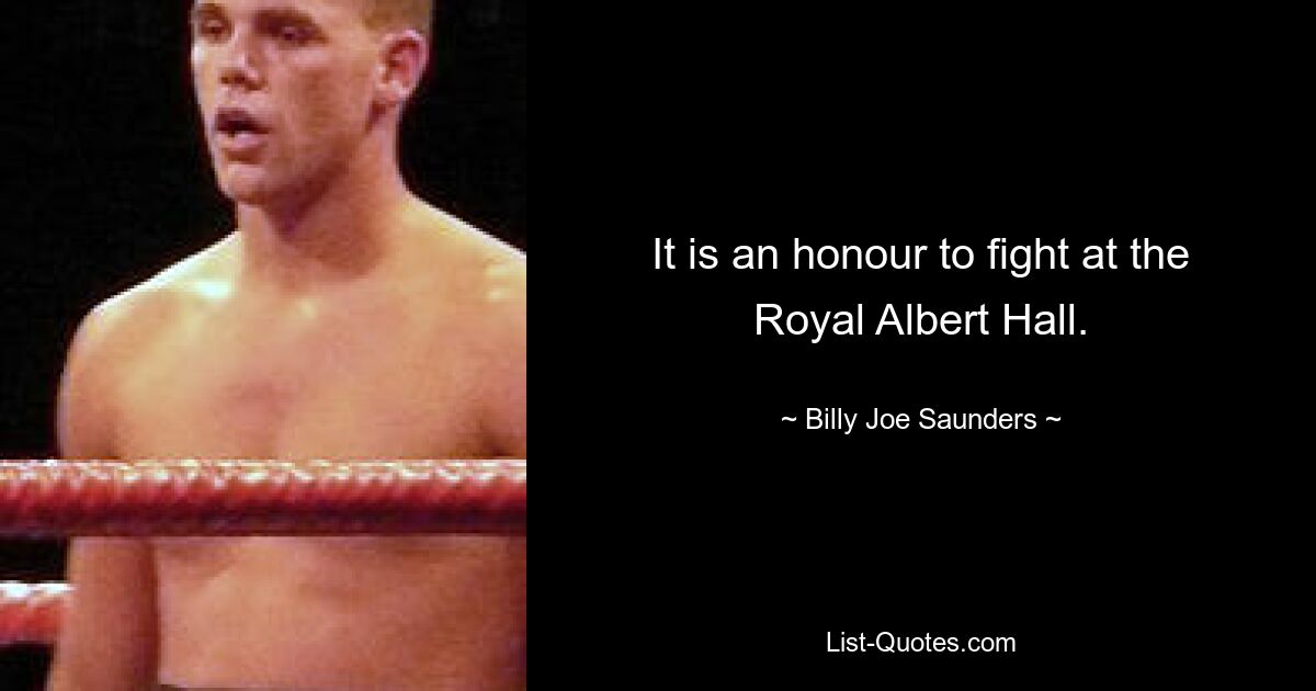 It is an honour to fight at the Royal Albert Hall. — © Billy Joe Saunders