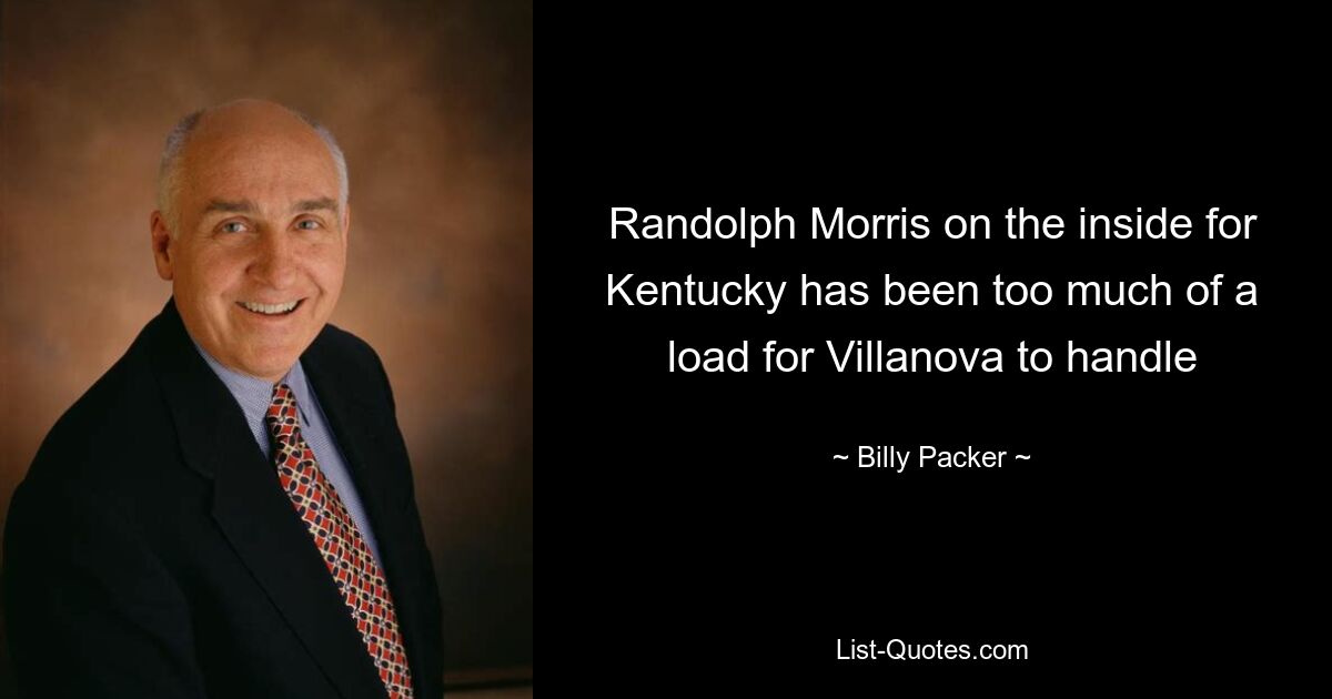 Randolph Morris on the inside for Kentucky has been too much of a load for Villanova to handle — © Billy Packer