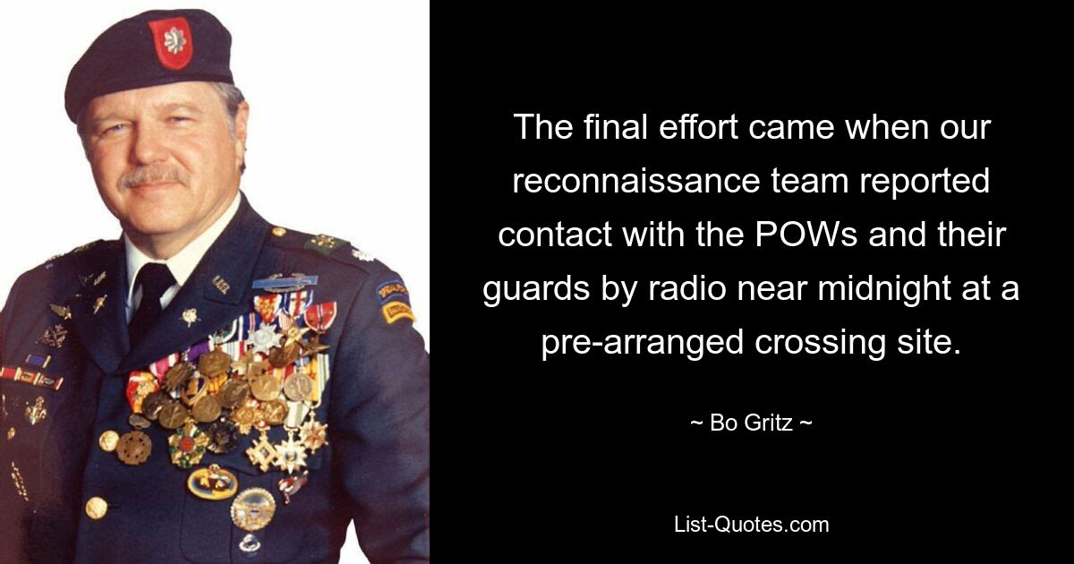 The final effort came when our reconnaissance team reported contact with the POWs and their guards by radio near midnight at a pre-arranged crossing site. — © Bo Gritz