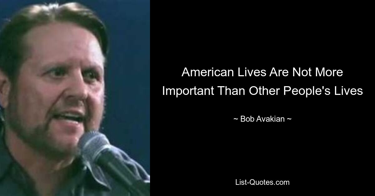 American Lives Are Not More Important Than Other People's Lives — © Bob Avakian